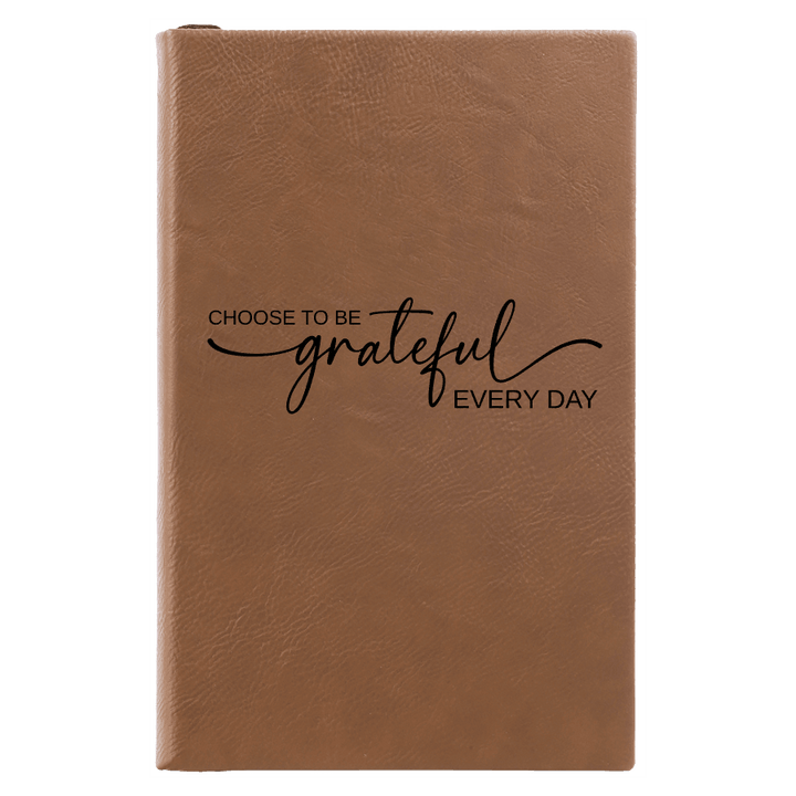 Choose to be Grateful Every Day Journal | Leatherette Journal - ILYB Designs