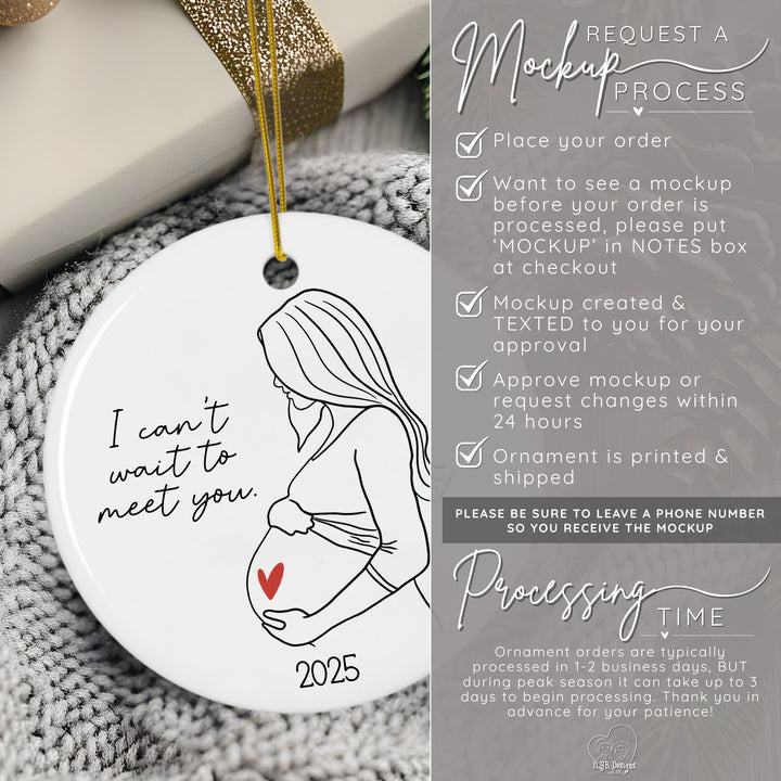 How to request a mockup to be sent to you before your ornament is printed. Place your order and put the word MOCKUP in the notes box. A mockup will be created and texted to you for approval. Approve mockup or request changes within 24 hours. Ornament is printed and shipped. Please be sure to leave a phone number so you receive the mockup. Ornament orders are typically processed in 1-2 business days. During peak season it can take up to 3 days to begin processing.