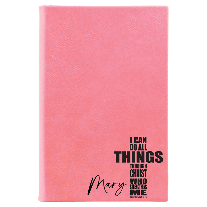 I Can Do All Things Through Christ Personalized Journal | Leatherette Journal - ILYB Designs