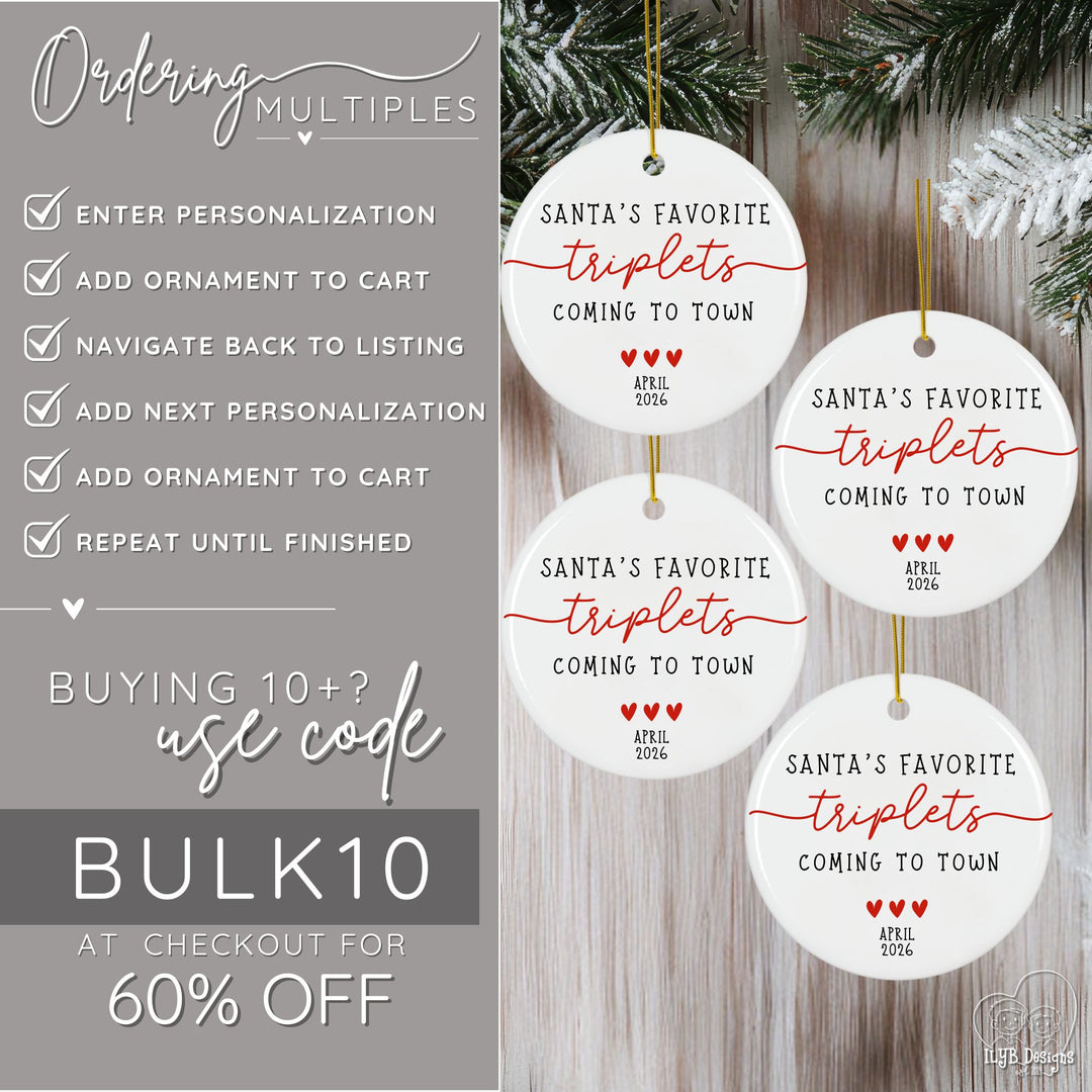 How to order multiple ornaments. Enter personalization, add ornament to cart, navigate back to listing, add next personalization, add ornament to cart, repeat until finished. If you're buying 10 or more ornaments, use code BULK10 at checkout for 60% off your order.