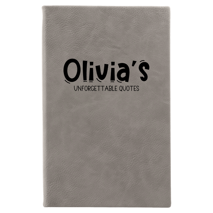 Unforgettable Quotes Personalized Journal | Leatherette Journal - ILYB Designs