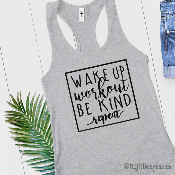 Wake Up Workout Be Kind Repeat Workout Tank Top | Inspirational Workout Tanks - ILYB Designs