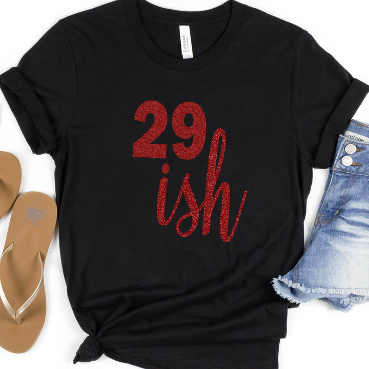 29ish Glitter Shirt | 30th Birthday Shirt | Funny Birthday Shirt - ILYB Designs