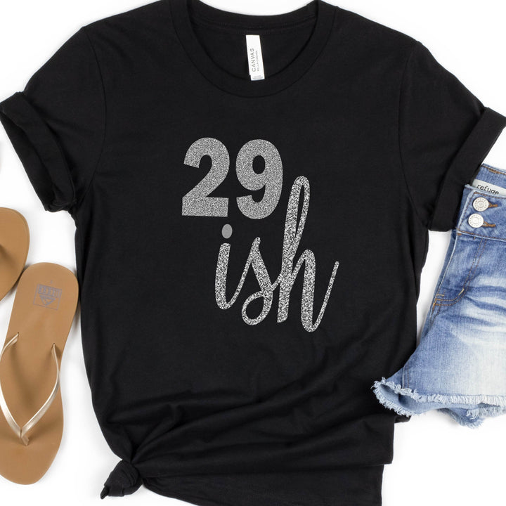29ish Glitter Shirt | 30th Birthday Shirt | Funny Birthday Shirt - ILYB Designs