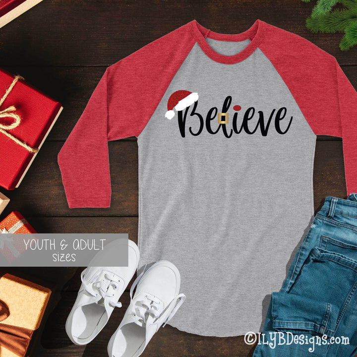 Santa Believe Christmas Shirt - Christmas Santa Believe T-shirt - Christmas Baseball Raglan Shirt - Christmas Believe Shirt - ILYB Designs