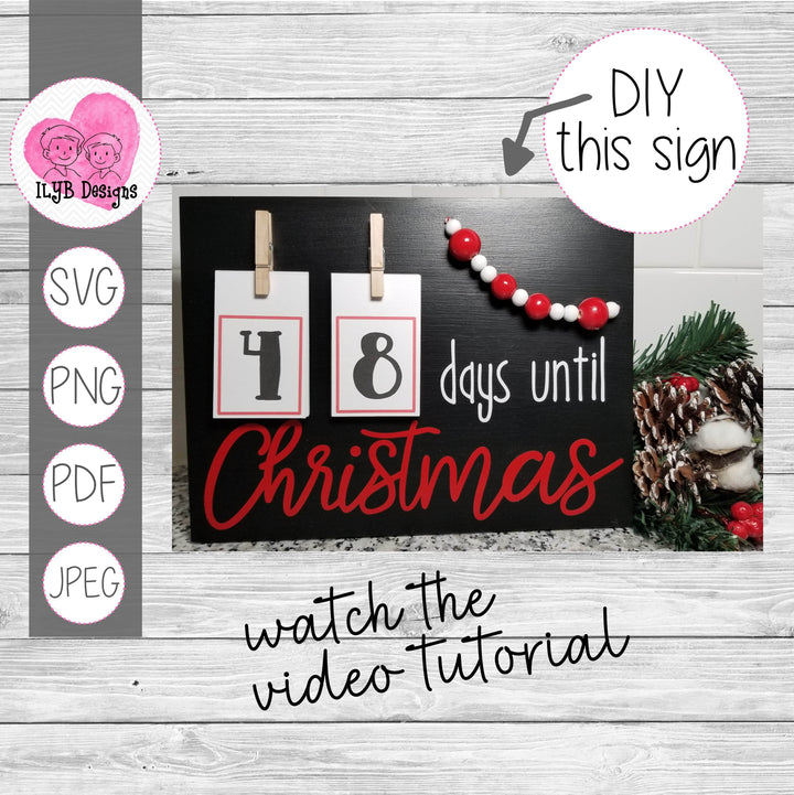 Christmas Countdown Sign Printables & Cut Files - SVG, PNG, PDF, JPEG - ILYB Designs