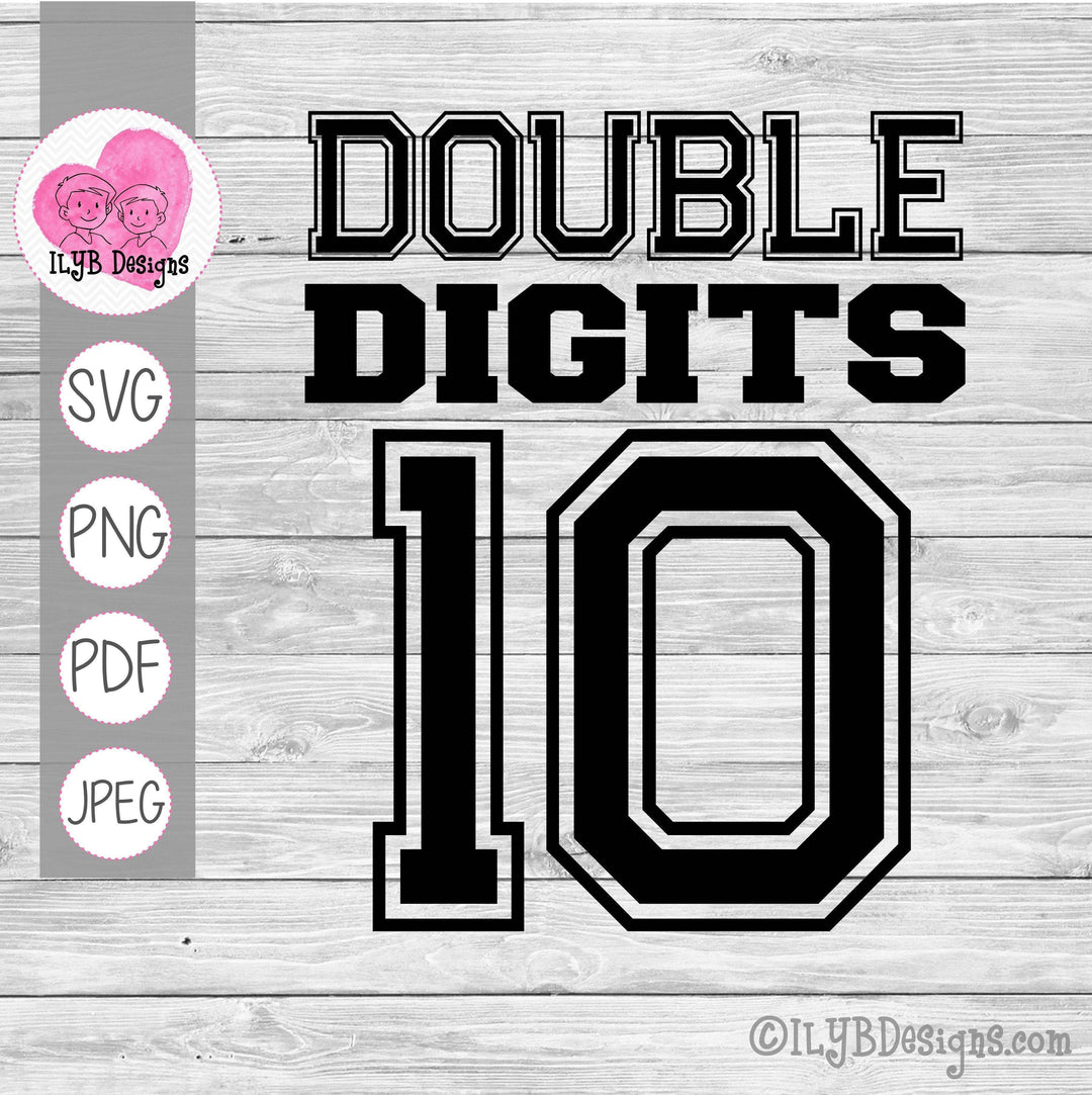 Double Digits SVG, 10th Birthday Cut File - ILYB Designs