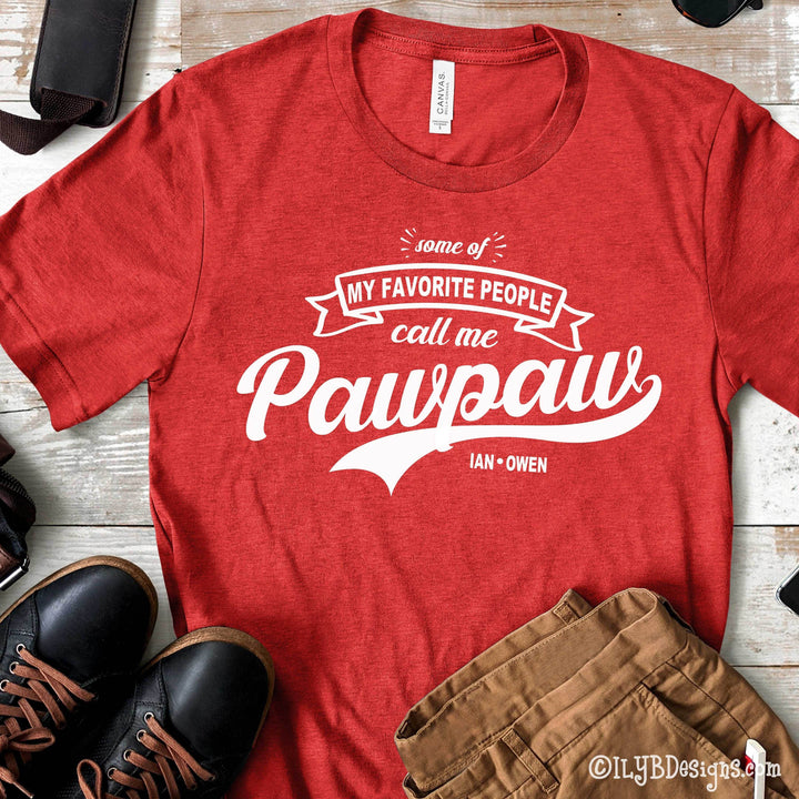 My Favorite People Call Me Pawpaw Shirt - Grandpa Shirt - Grandparent Shirt - ILYB Designs