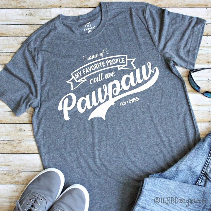 My Favorite People Call Me Pawpaw Shirt - Grandpa Shirt - Grandparent Shirt - ILYB Designs