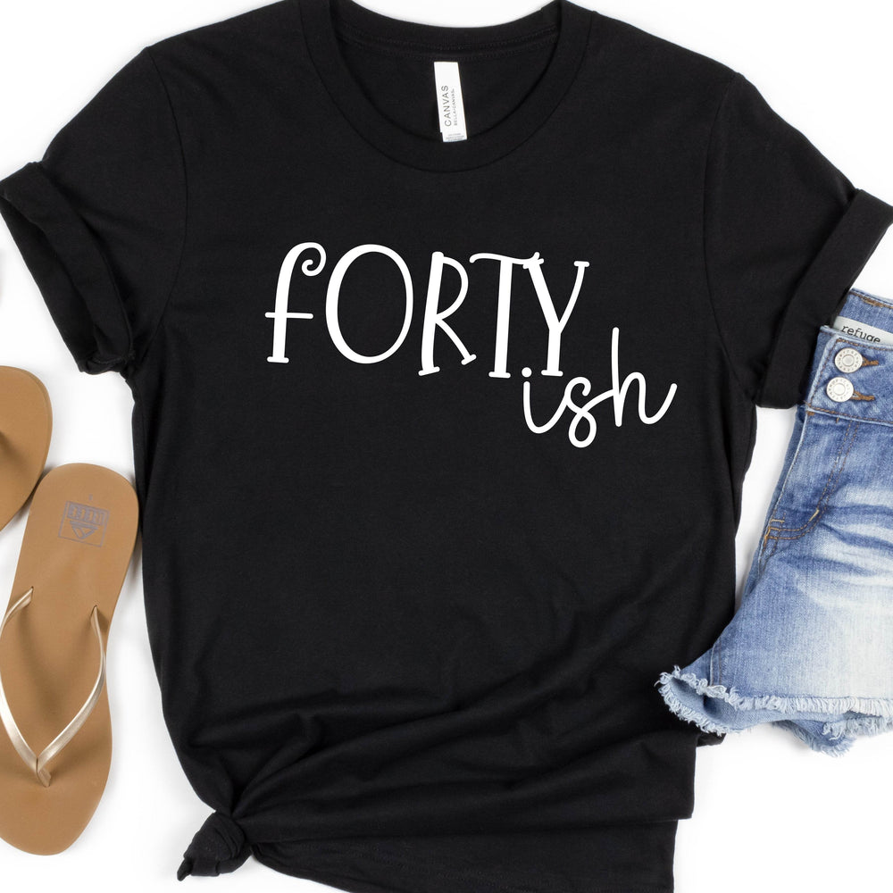 FORTY-ish Birthday Shirt | 40th Birthday Shirt | Funny Birthday Shirt - ILYB Designs