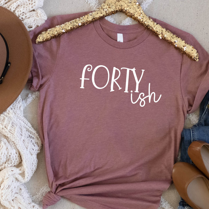 FORTY-ish Birthday Shirt | 40th Birthday Shirt | Funny Birthday Shirt - ILYB Designs