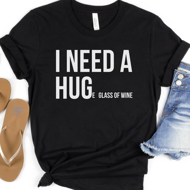 I Need a Huge Glass of Wine Shirt | Funny Drinking Shirts - ILYB Designs