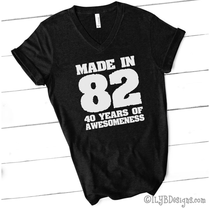 Made in 82 Shirt | 40th Birthday Shirt | Funny Birthday Shirt - ILYB Designs