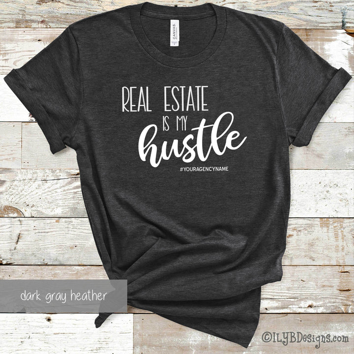 Real Estate is my Hustle Shirt - Realtor Shirts - Real Estate Shirts - ILYB Designs