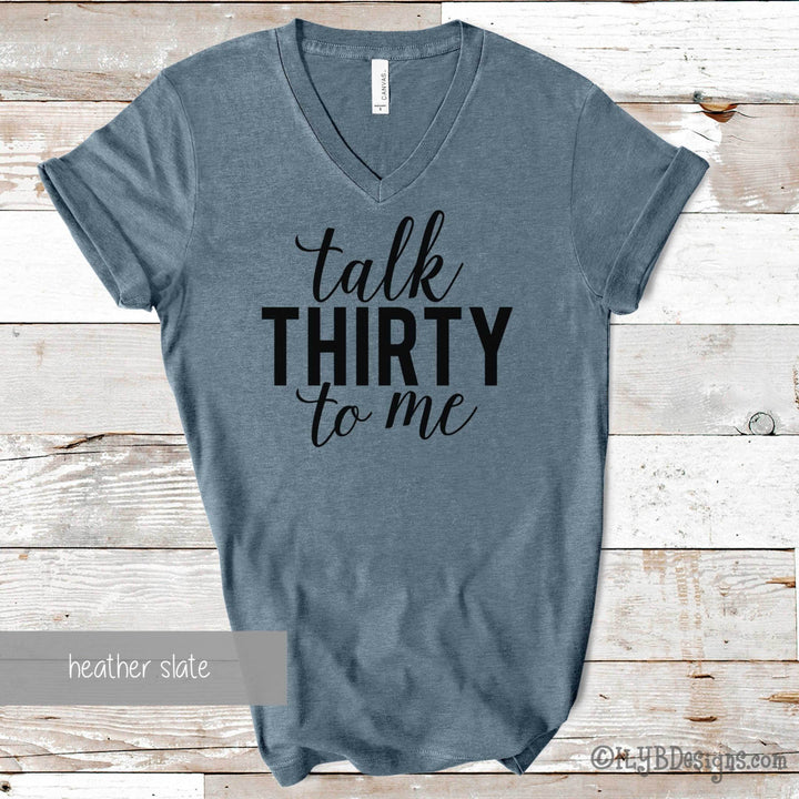 Talk Thirty to Me Shirt | 30th Birthday Shirt | Funny Birthday Shirts - ILYB Designs