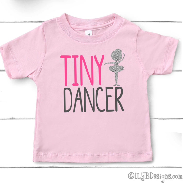Tiny Dancer Shirt - Dance Shirt - Little Girl Dancer Shirt - Little Girls Shirts - Dancer Gift - Shirt for Dancer - Dance T-shirt - ILYB Designs