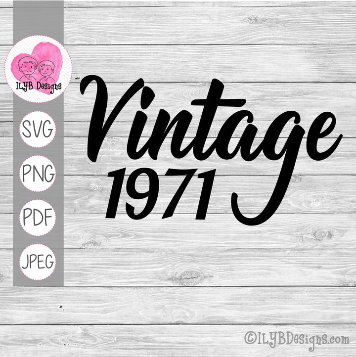 Vintage Birth Year SVG in Script, Vintage Birthday Cut File - ILYB Designs