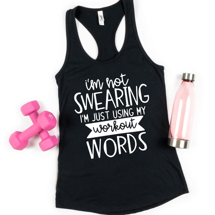 I'm Not Swearing I'm Just Using My Workout Words | Funny Workout Tank - ILYB Designs