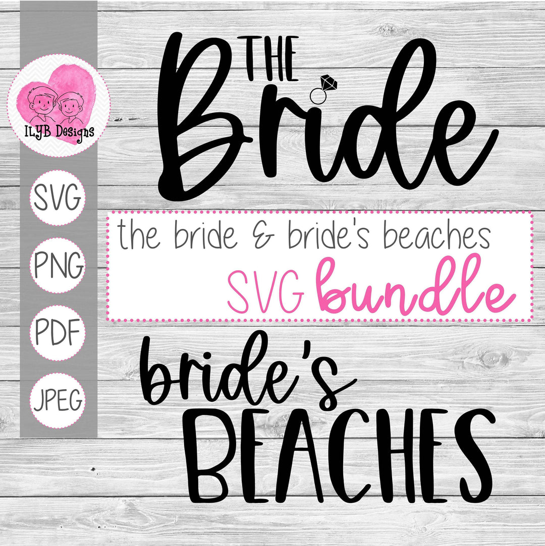The Bride and Bride's Beaches Svg Bundle | Bachelorette Party Svg Bundle - ILYB Designs
