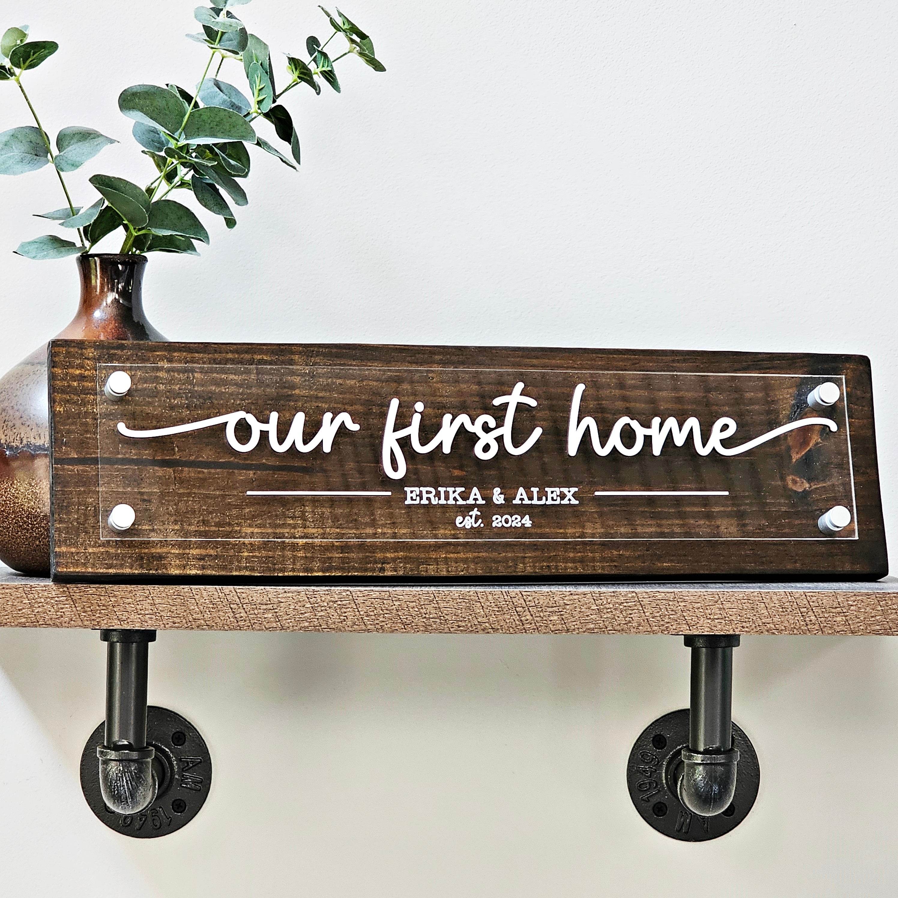 Our First Home Acrylic & Wood Sign | Personalized Sign | ILYB Designs