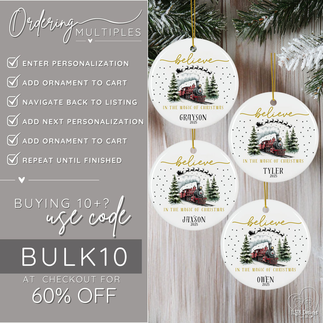 How to order multiple believe in the magic of Christmas train ornaments. Enter personalization, add ornament to cart, navigate back to listing, add next personalization, add ornament to cart, repeat until finished. If you're buying 10 or more ornaments, use code BULK10 at checkout for 60% off your order.