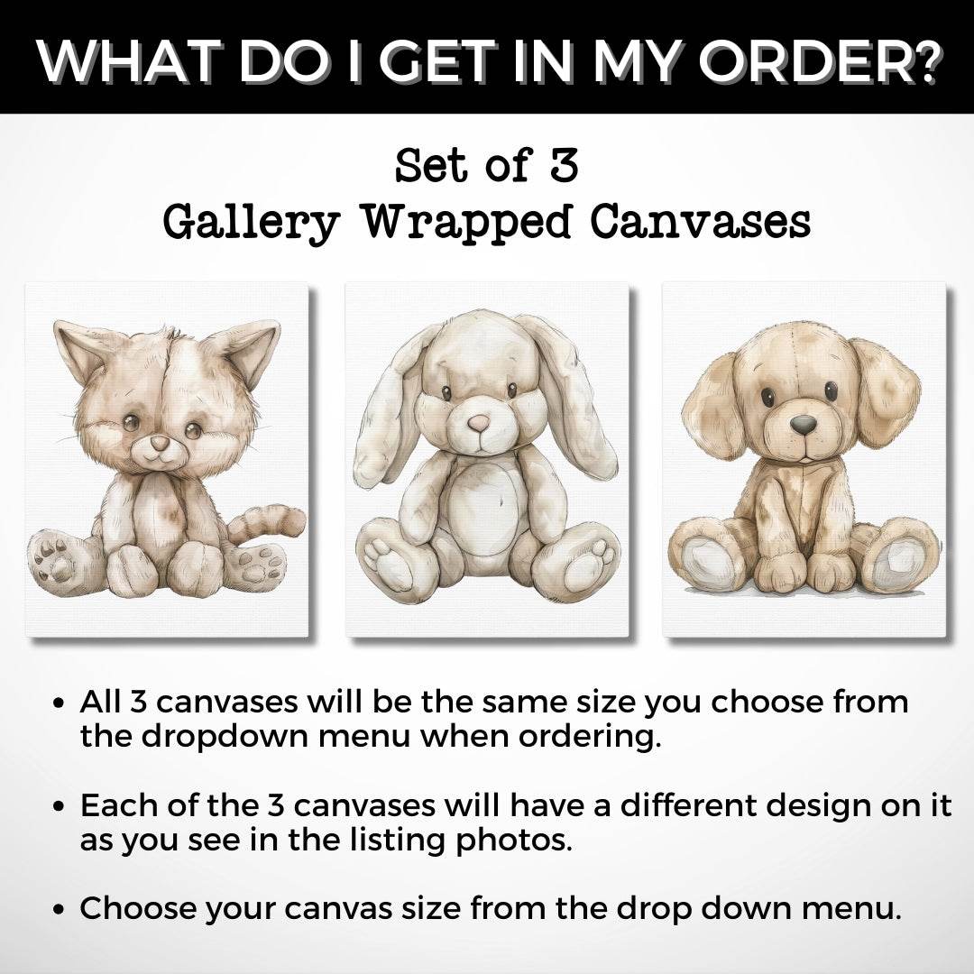 Graphic: What do I get in my order? Set of 3 stuffed animal cat, dog, bunny theme gallery wrapped canvases. Canvases will be same size you choose. Each canvas will have a different design on it as you see in photos. Choose canvas size from drop down menu.