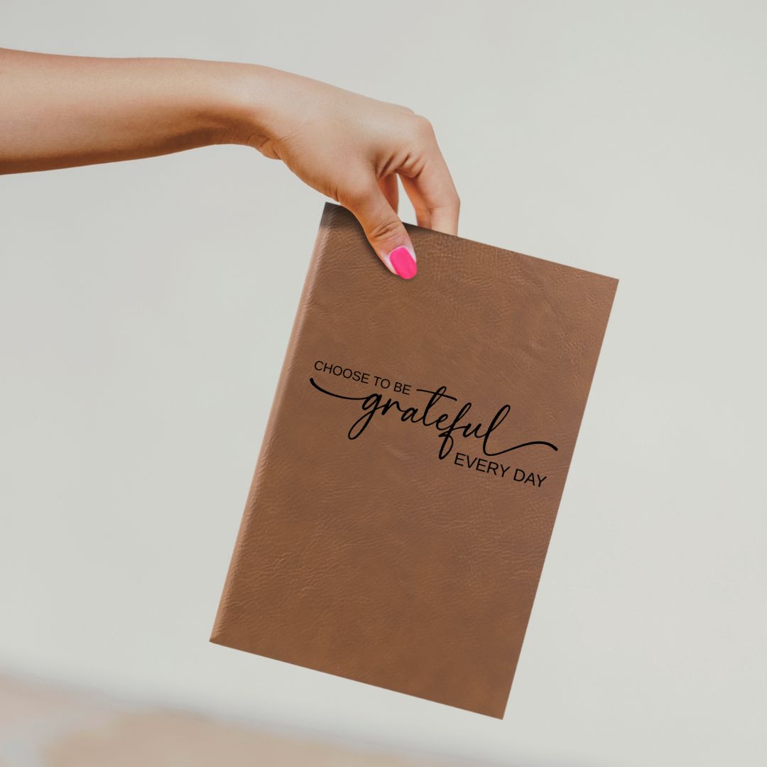 Choose to be Grateful Every Day Journal | Leatherette Journal