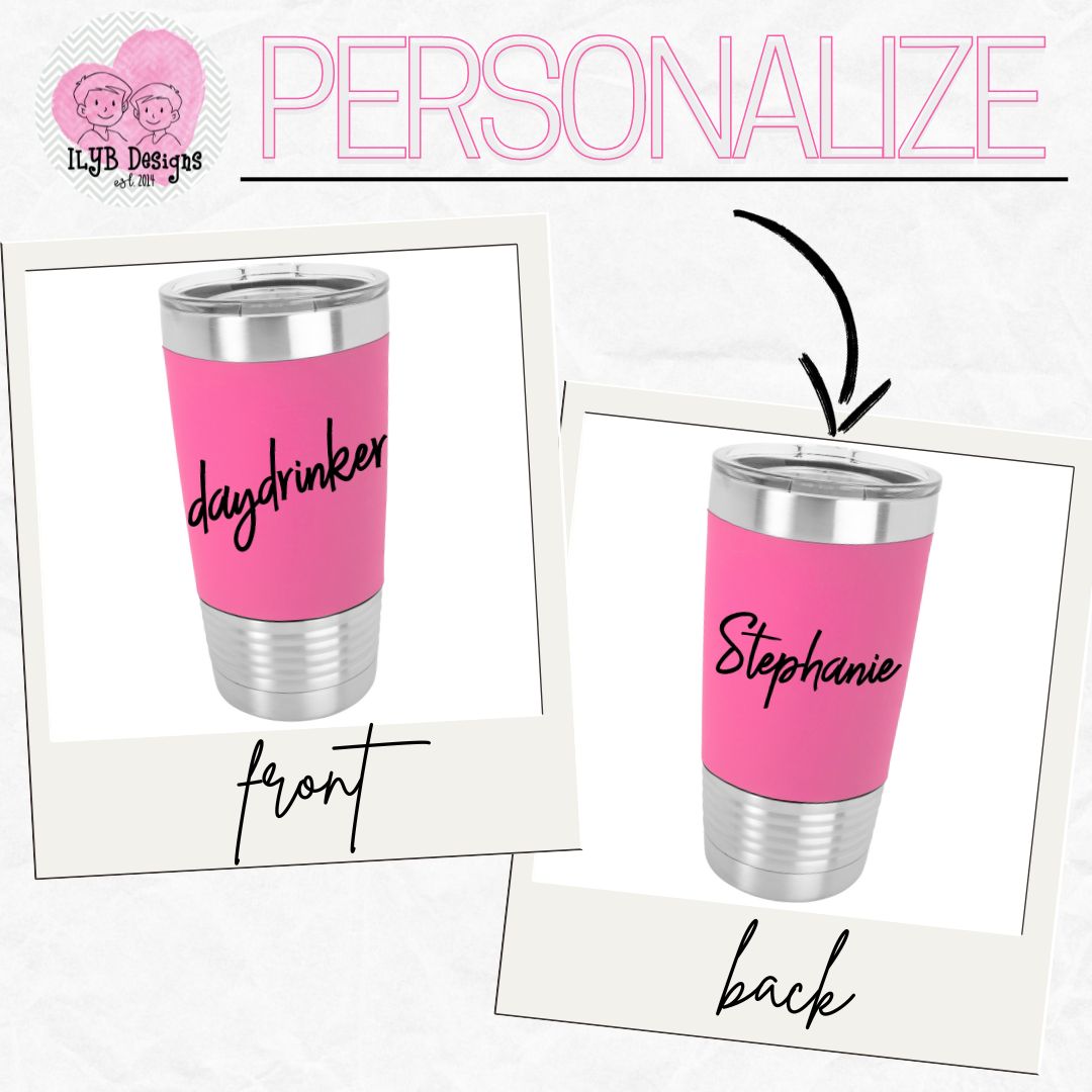 Daydrinker Funny Drinking Tumbler | Personalized Stainless Steel Tumbler