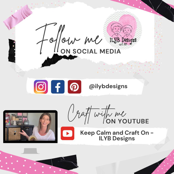 Graphic: ILYB Designs with social media and YouTube links. Handle on Instagram, Facebook, and Pinterest is @ilybdesigns. Youtube channel is 'Keep Calm and Craft On - ILYB Designs'