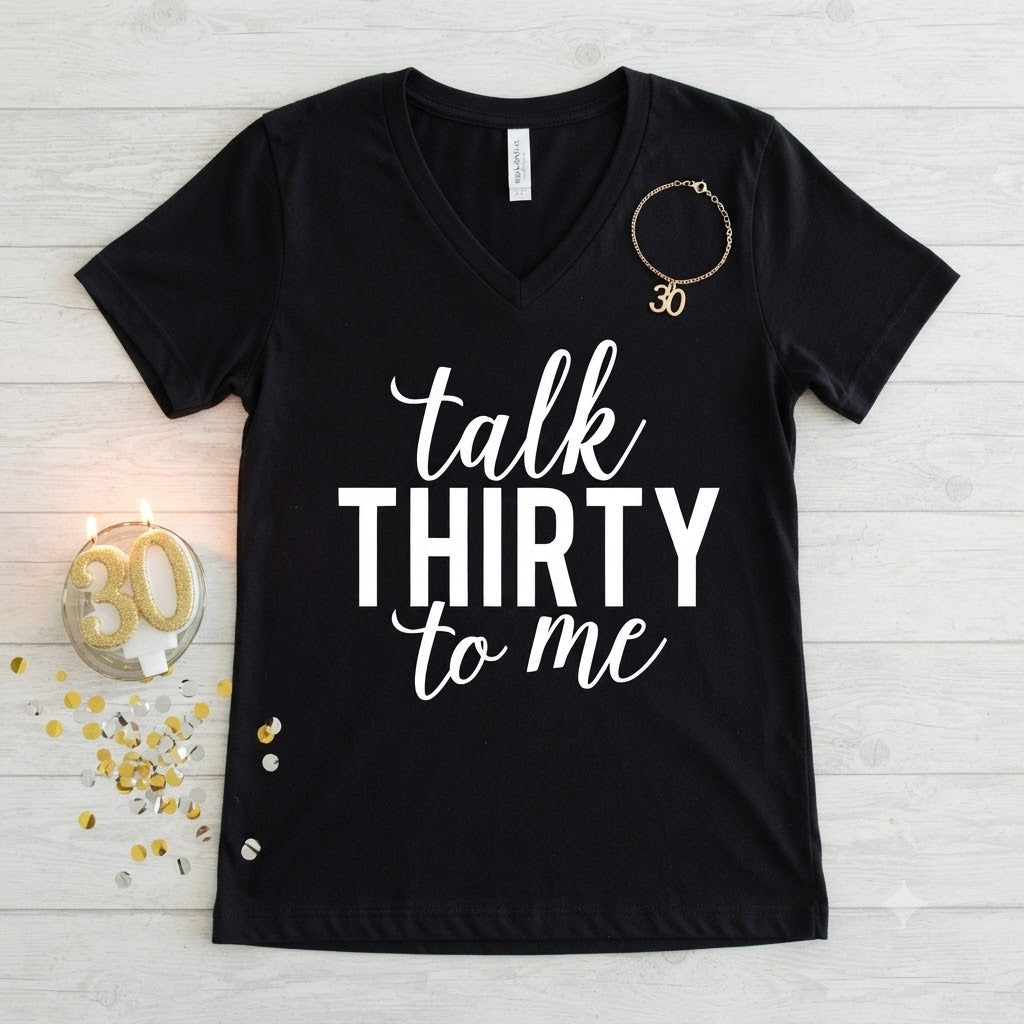 Talk Thirty to Me Shirt | 30th Birthday Shirt | Funny Birthday Shirts