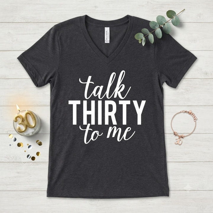 Talk Thirty to Me Shirt | 30th Birthday Shirt | Funny Birthday Shirts