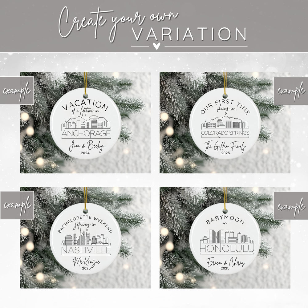 Graphic showing 4 examples of variations of different city skylines and custom wording for the US cities skyline ornament. Examples of Anchorage, Colorado Springs, Nashville, and Honolulu are shown. Custom wording include -  vacation of a lifetime in, our first time skiing in, bachelorette weekend getaway in, and babymoon in.