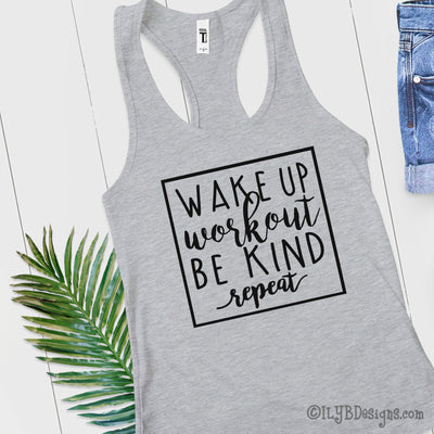 Wake Up Workout Be Kind Repeat Workout Tank Top | Inspirational Workout Tanks