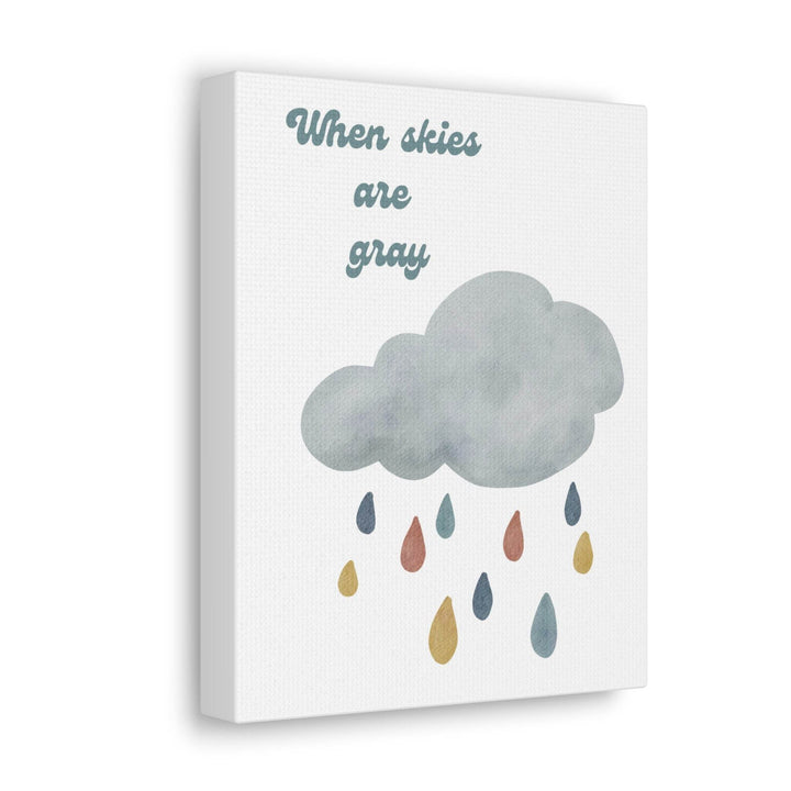 Boho style canvas print with a watercolor cloud and colorful raindrops on a white background with text 'when skies are gray'