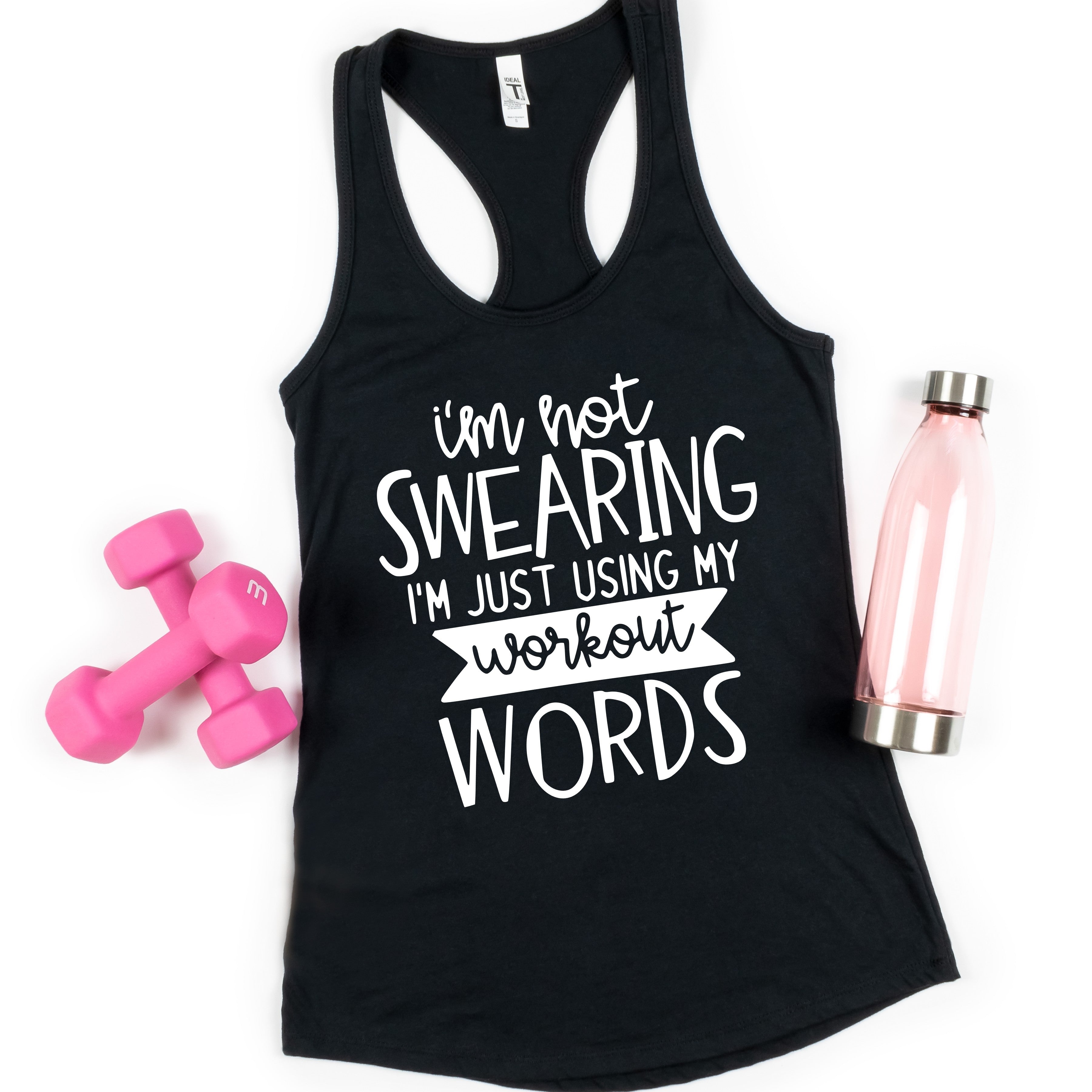 I'm Not Swearing I'm Using My Workout Words Workout Tank| ILYB Designs