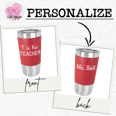 Front and back of red T is for Teacher stainless steel teacher tumbler that is laser engraved in white in a primary lined writing paper font.