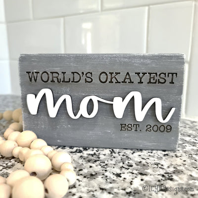 World's Okayest Mom Wood Block Sign