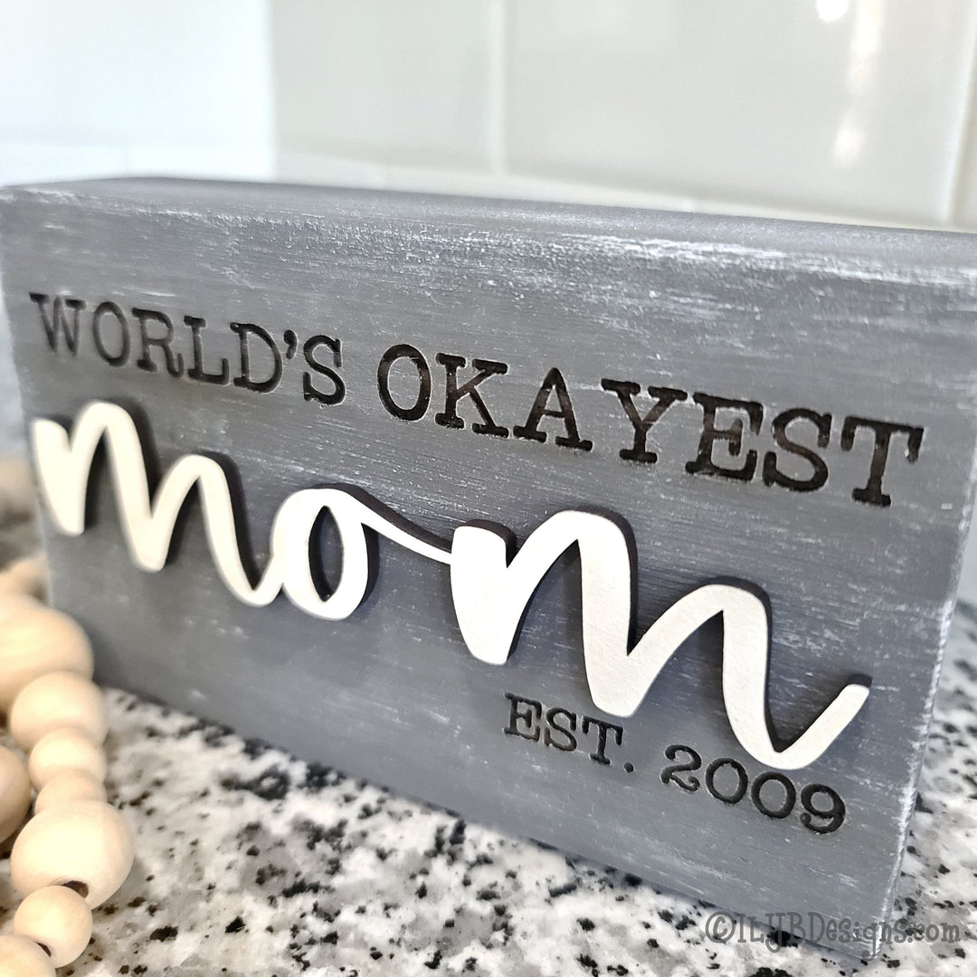 World's Okayest Mom Wood Block Sign