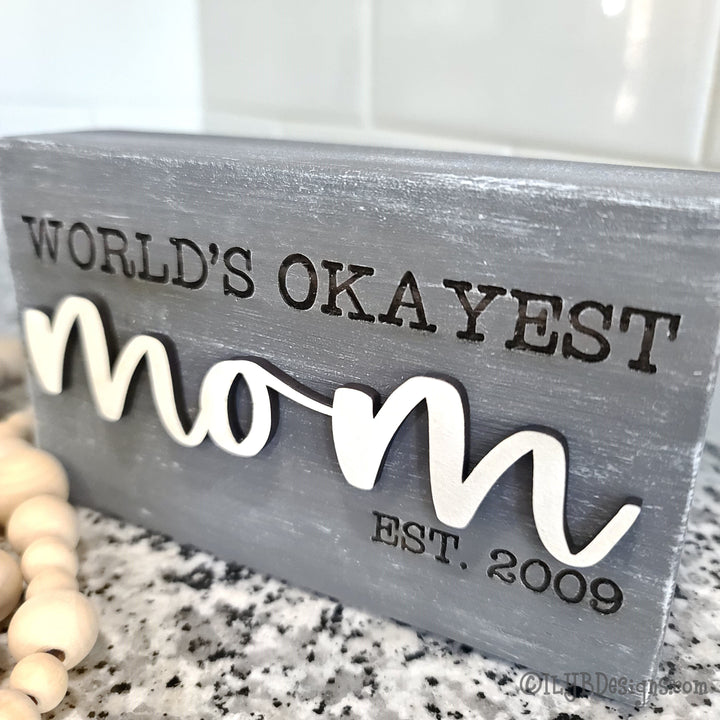 World's Okayest Mom Wood Block Sign