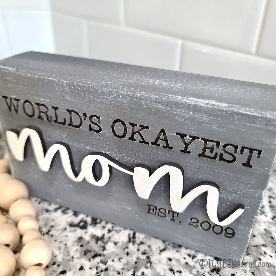 World's Okayest Mom Wood Block Sign