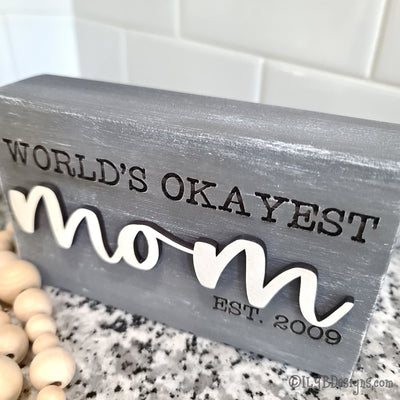 World's Okayest Mom Wood Block Sign