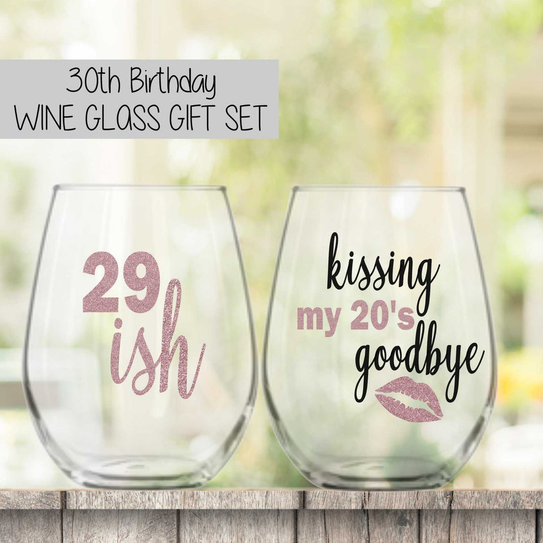 30th Birthday Wine Glass Set  -  29ISH / KISSING MY 20'S GOODBYE - ILYB Designs