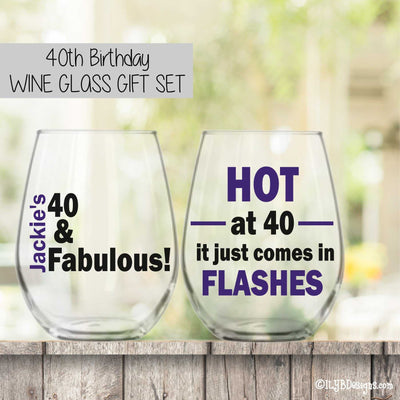 40th Birthday Wine Glass Set  -  40 & FABULOUS  /  HOT AT 40 IT JUST COMES IN FLASHES