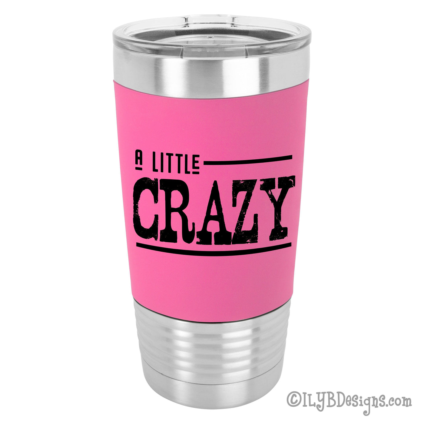 A Little Crazy 20oz Polar Camel Stainless Steel Tumbler with pink silicone sleeve. The words "A little crazy" are laser engraved in black on the silicone sleeve in a distressed font.