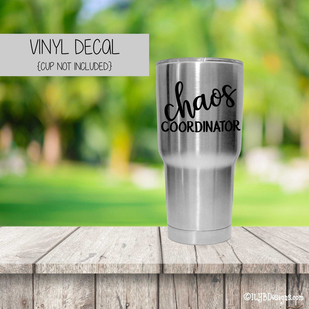CHAOS COORDINATOR Vinyl Decal - CHAOS COORDINATOR Tumbler Decal - ILYB Designs