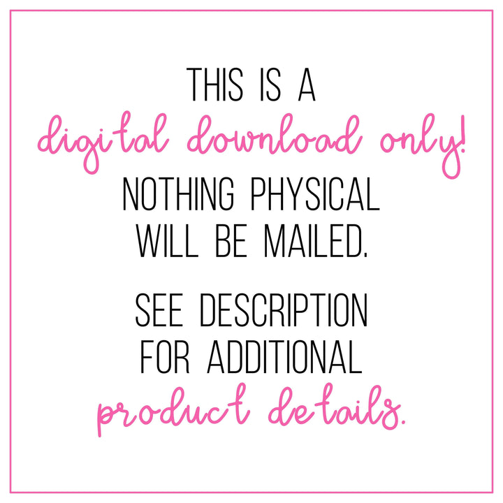Graphic: This is a digital download only. Nothing physical will be mailed. See description for additional product details.