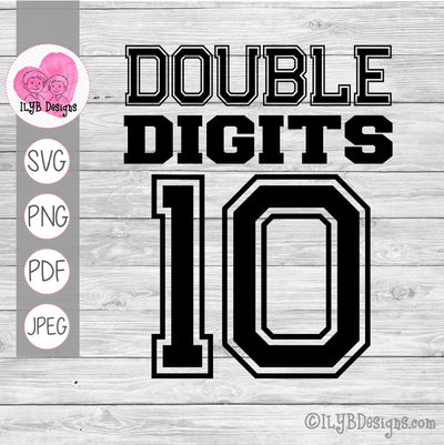 Double Digits SVG, 10th Birthday Cut File - ILYB Designs