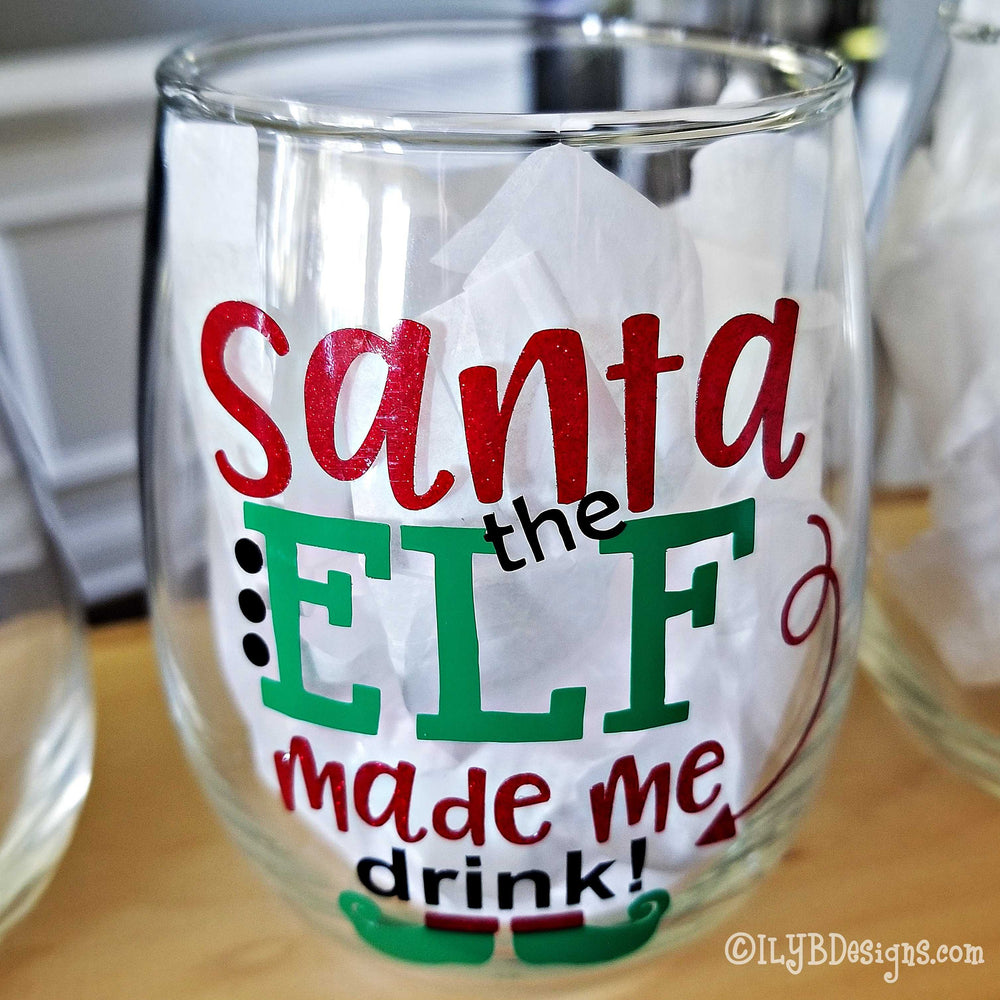 Christmas Wine Glass - Santa the Elf Made Me Drink Stemless Wine Glass - Christmas Gift - Stocking Stuffer - White Elephant Gift - ILYB Designs