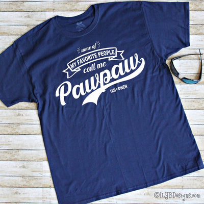 My Favorite People Call Me Pawpaw Shirt - Grandpa Shirt - Grandparent Shirt - ILYB Designs