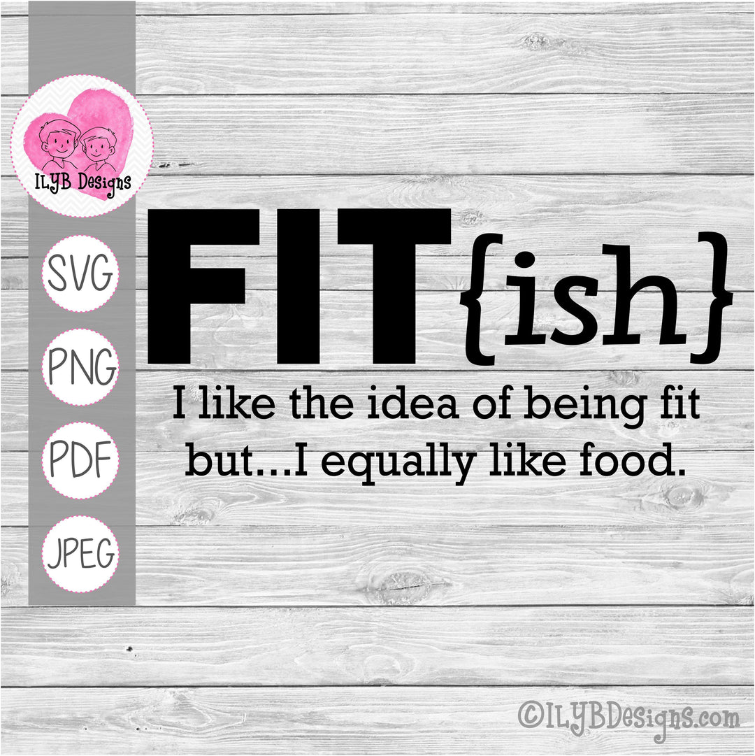 Fit{ish} Definition SVG, PNG, JPEG, PDF Cut Files - ILYB Designs